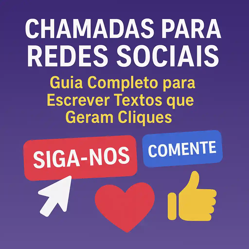 Chamadas para Redes Sociais: Guia Completo para Escrever Textos que Geram Cliques