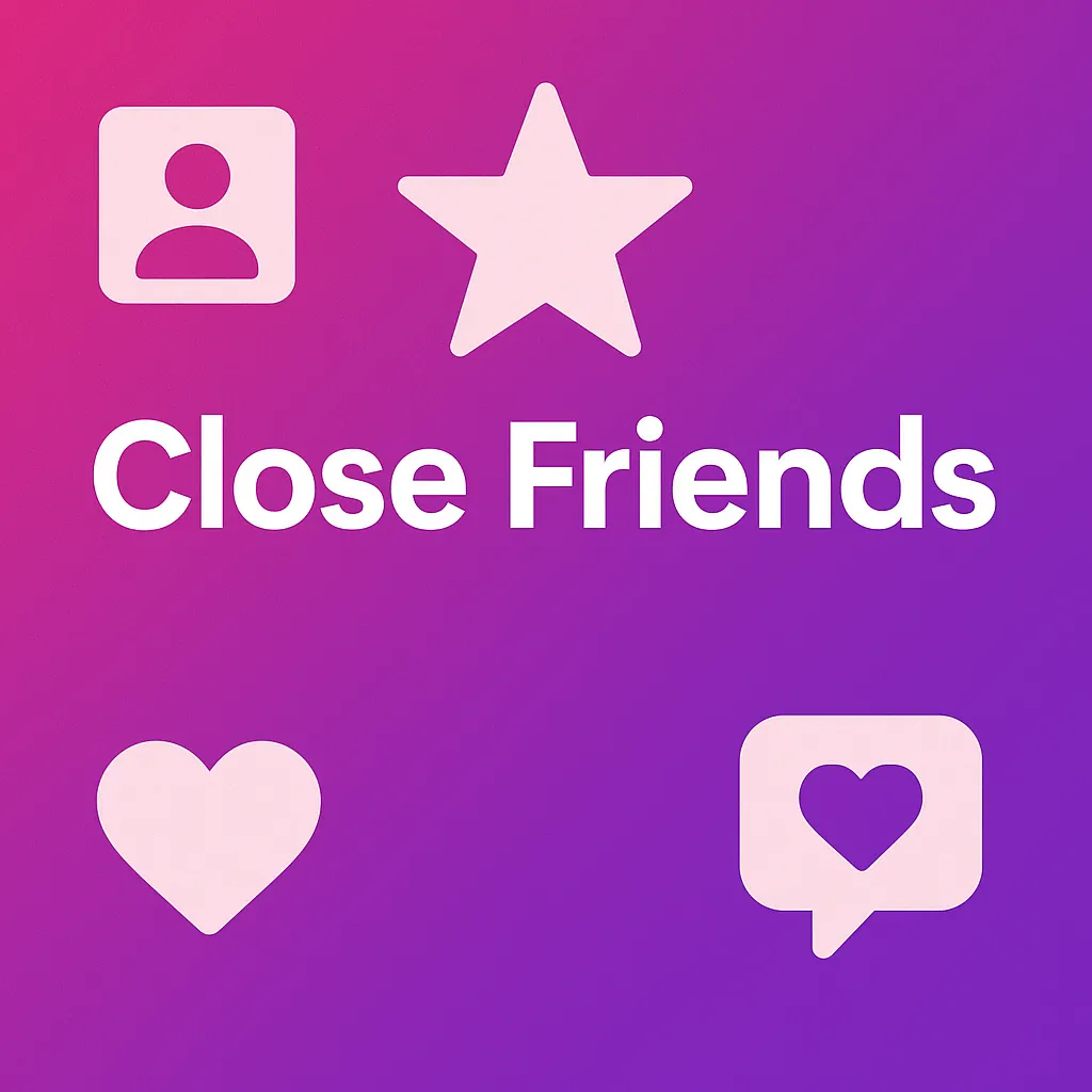 Close Friends do Instagram: Guia Completo para Engajar e Conectar com Exclusividade