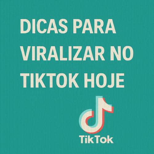 Como Viralizar no TikTok: Estratégias Comprovadas