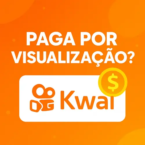 Kwai Paga Por Visualização? Guia Completo de Como Funciona e Quanto Dá Para Ganhar