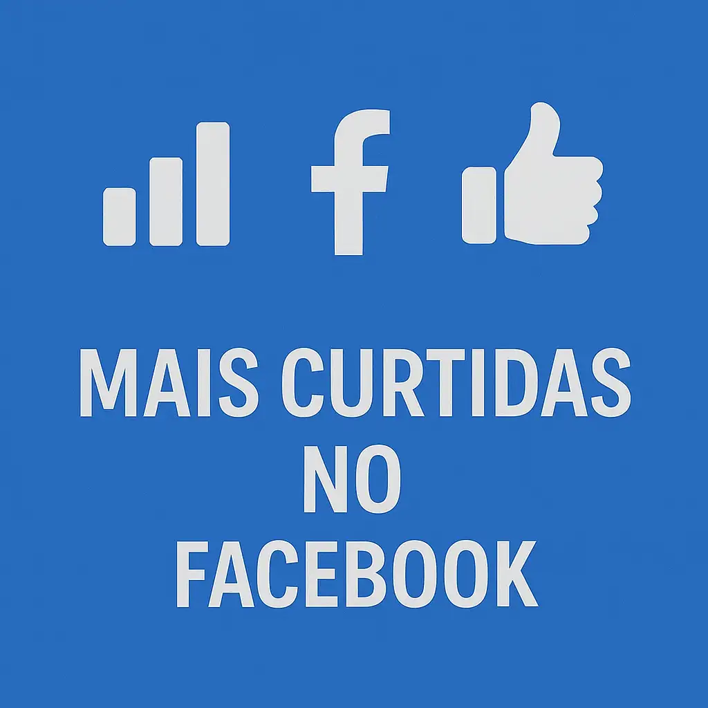 Guia Completo para Conseguir Mais Curtidas no Facebook