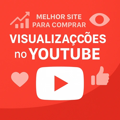 Melhor Site para Comprar Visualizações no YouTube