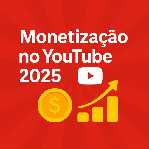 Como Ativar a Monetização no YouTube em 2026: Guia Completo Passo a Passo