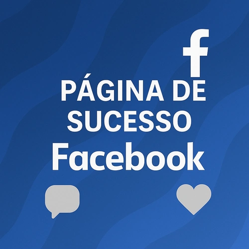 Como Criar uma Página de Sucesso no Facebook: Estratégias Práticas e Avançadas