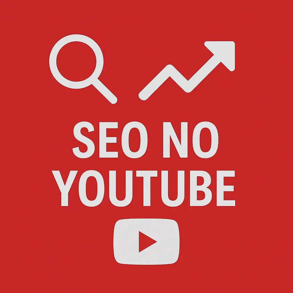 SEO para YouTube: Guia Completo para Otimizar Vídeos e Alcançar Mais Visualizações
