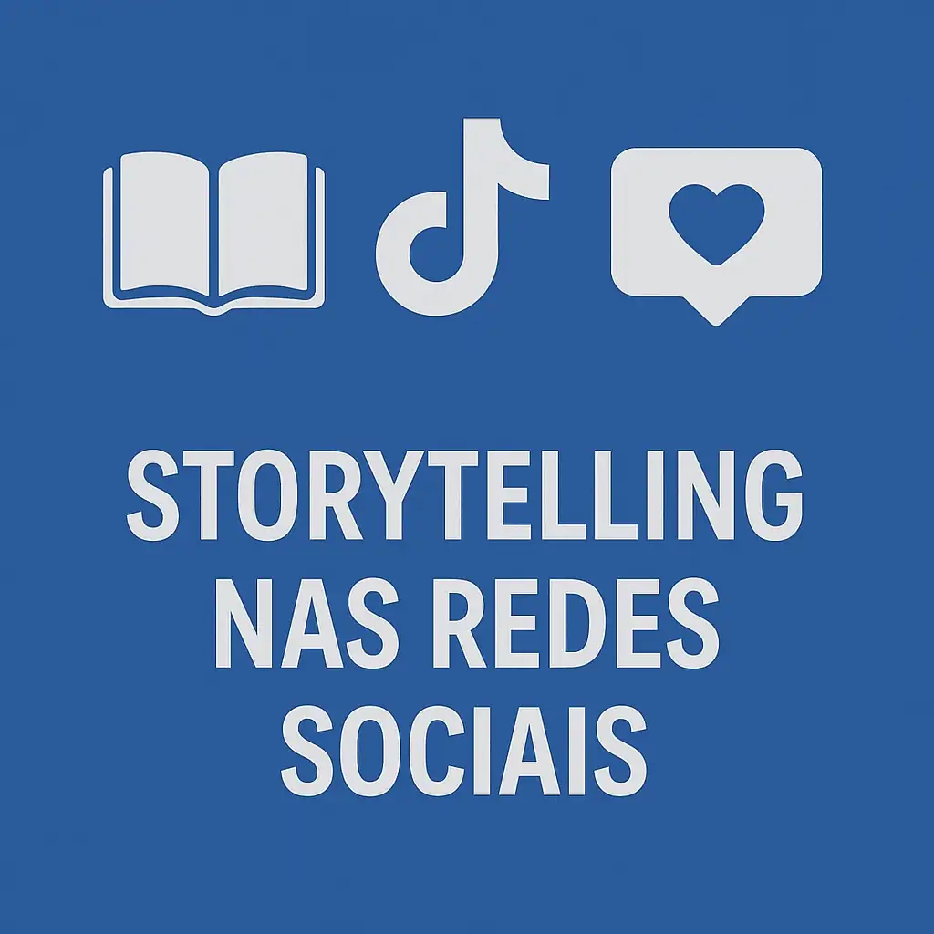 Storytelling nas Redes Sociais: Guia Definitivo para Engajar e Conectar com Seu Público